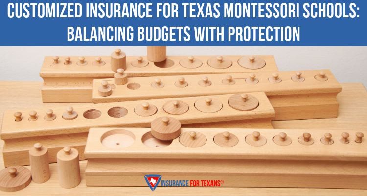 Customized Insurance for Texas Montessori Schools: Balancing Budgets with Protection