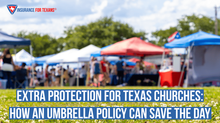 Extra Protection for Texas Churches: How an Umbrella Policy Can Save the Day