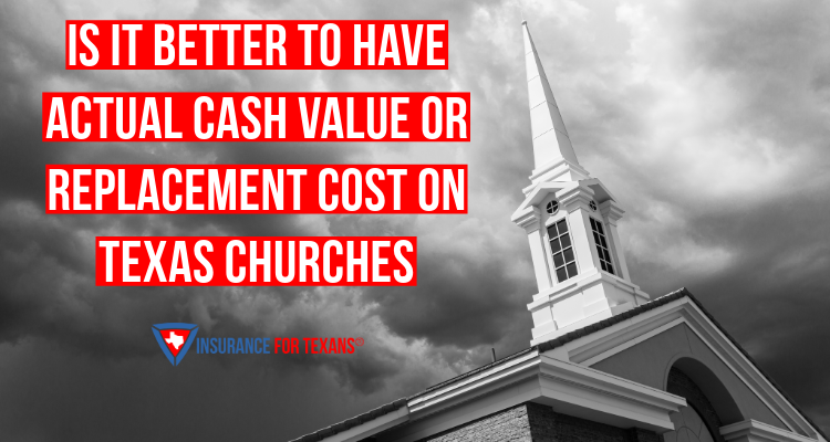 Is It Better To Have Actual Cash Value Or Replacement Cost On Churches