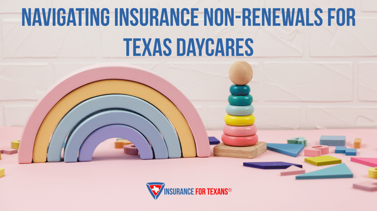 Navigating Insurance Non-Renewals for Texas Daycares