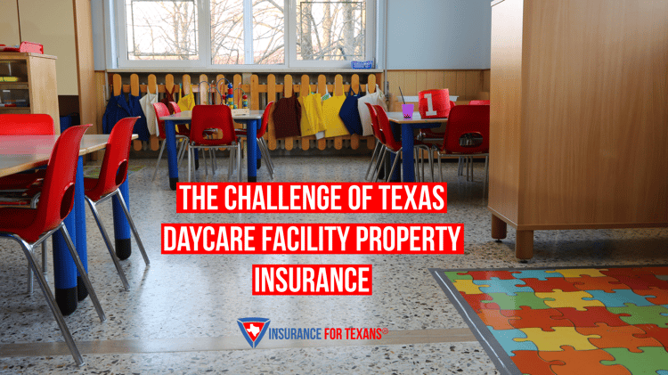 The Challenge Of Texas Daycare Facility Property Insurance