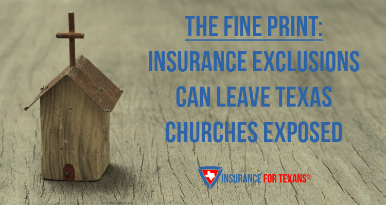 The Fine Print: Insurance Exclusions Can Leave Texas Churches Exposed