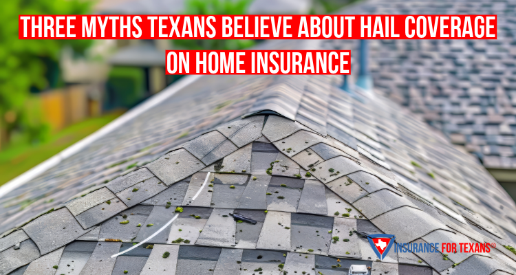 Three Myths Texans Believe About Hail Coverage On Home Insurance