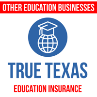 True Texas Education Insurance - Education Related Businesses