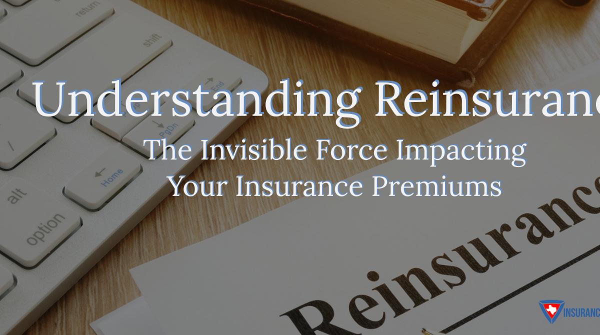 Reinsurance: The Invisible Force Impacting Your Insurance Premiums