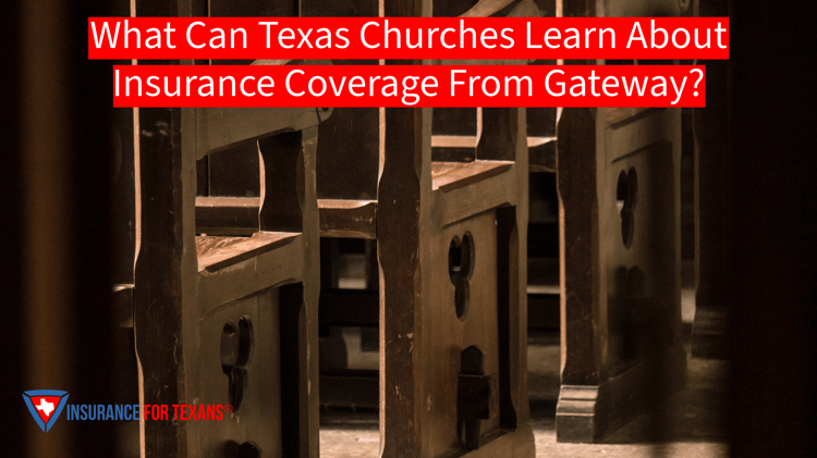 What Can Texas Churches Learn About Insurance Coverage From Gateway?