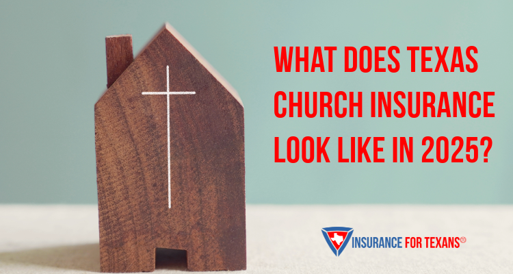 What Does Texas Church Insurance Look Like In 2025?