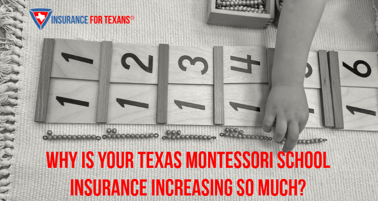 Why Is Your Texas Montessori School Insurance Increasing So Much?