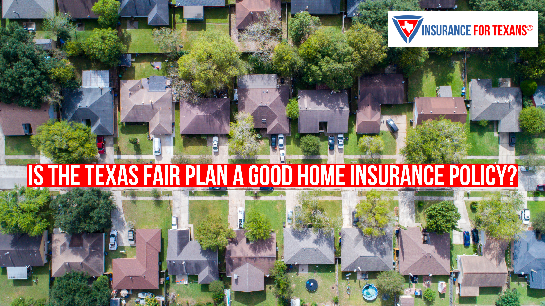 Is The Texas Fair Plan A Good Home Insurance Policy?