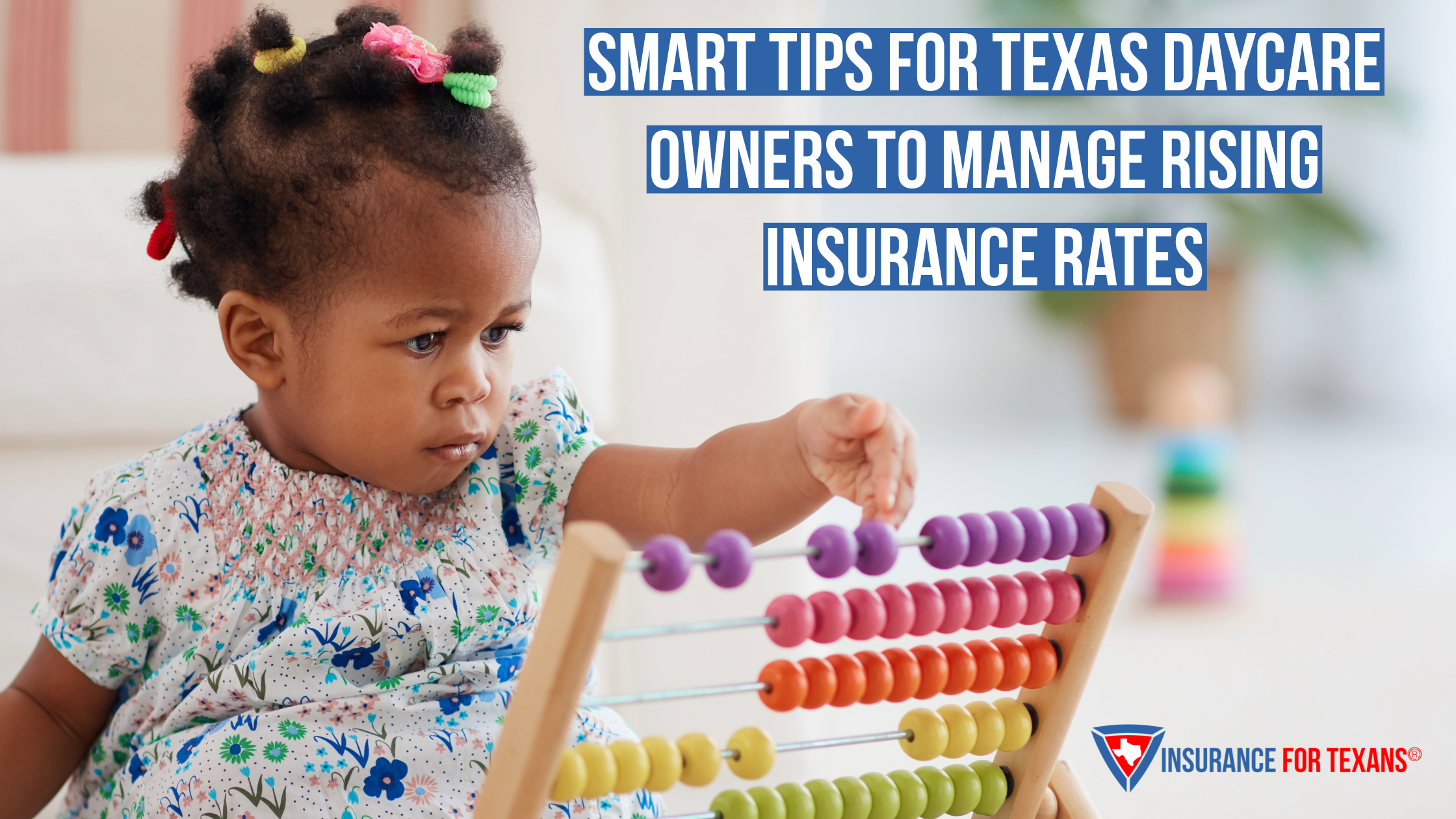 Smart Tips for Texas Daycare Owners to Manage Rising Insurance Rates