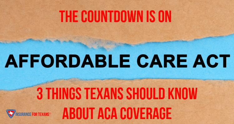 The Countdown Is On: 3 Things Texans Should Know About ACA Coverage