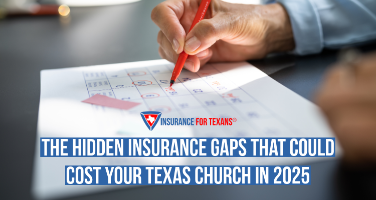 The Hidden Insurance Gaps That Could Cost Your Texas Church in 2025