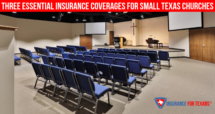 Three Essential Insurance Coverages for Small Texas Churches