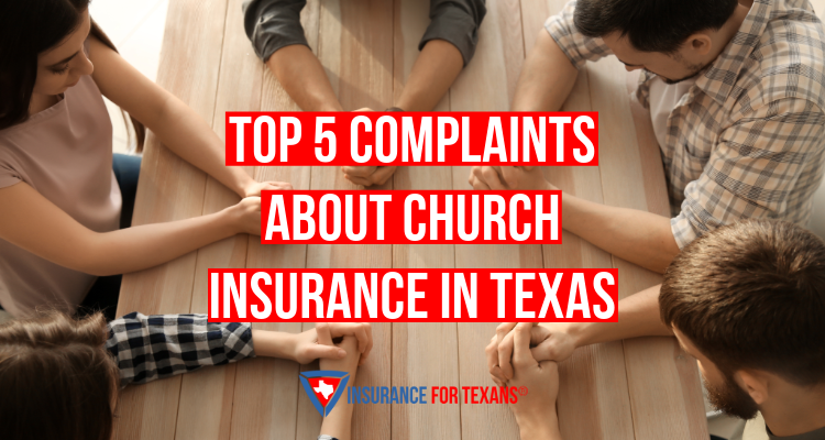 Top 5 Complaints About Church Insurance In Texas