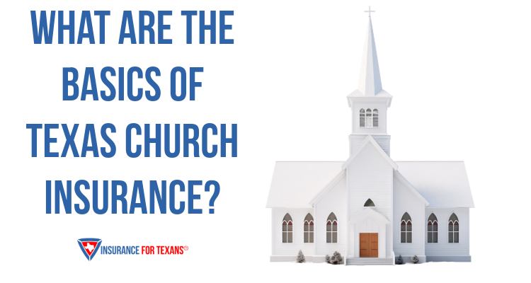 What Are The Basics Of Texas Church Insurance?