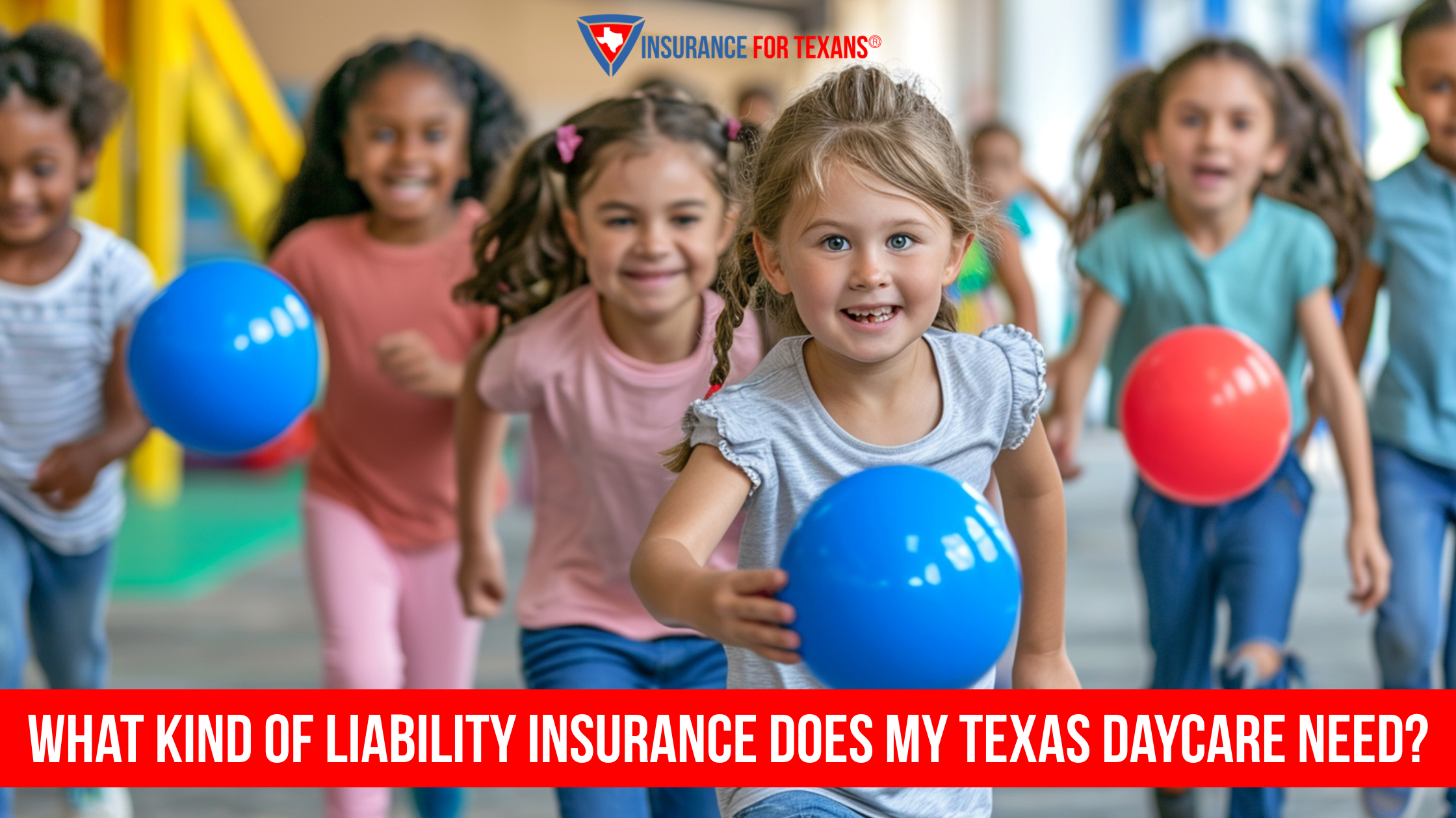 What Kind of Liability Insurance Does My Texas Daycare Need?