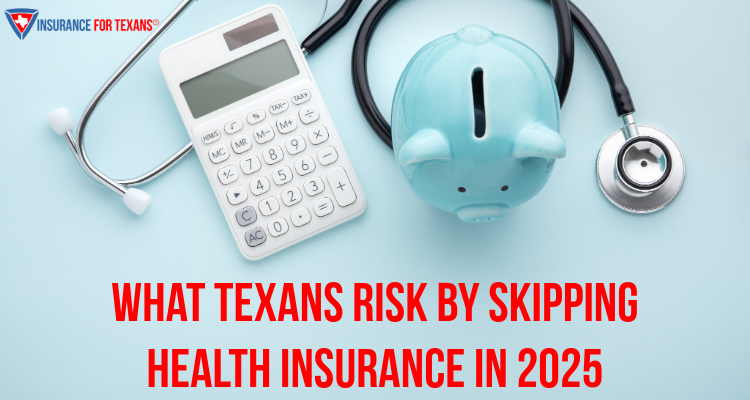 What Texans Risk by Skipping Health Insurance in 2025