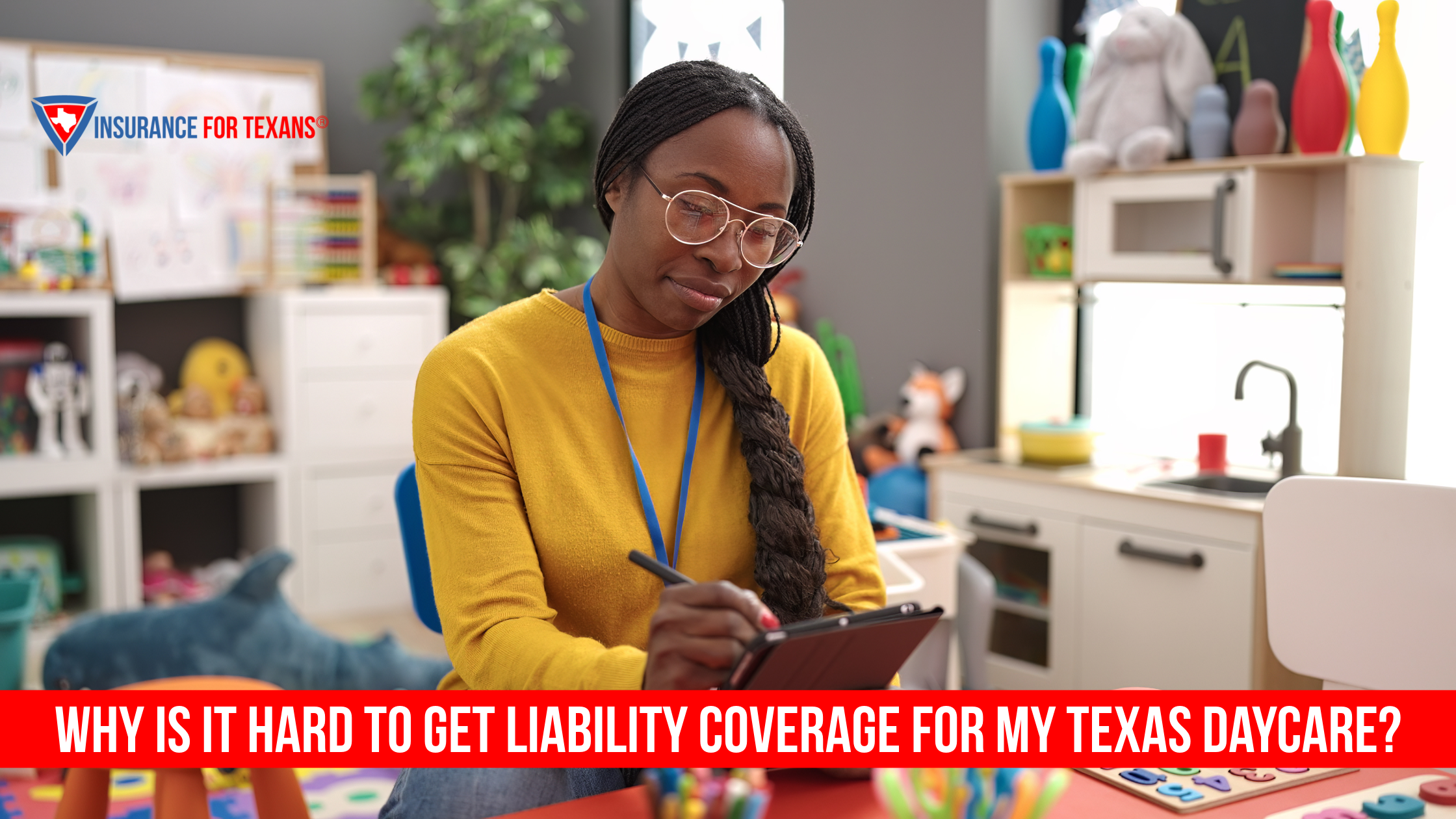 Why Is It Hard To Get Liability Coverage For My Texas Daycare?