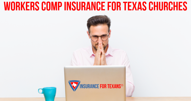 Workers Comp Insurance For Texas Churches